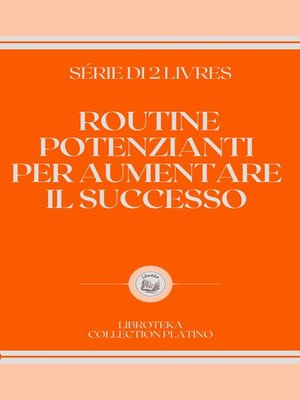 cover image of ROUTINE POTENZIANTI PER AUMENTARE IL SUCCESSO